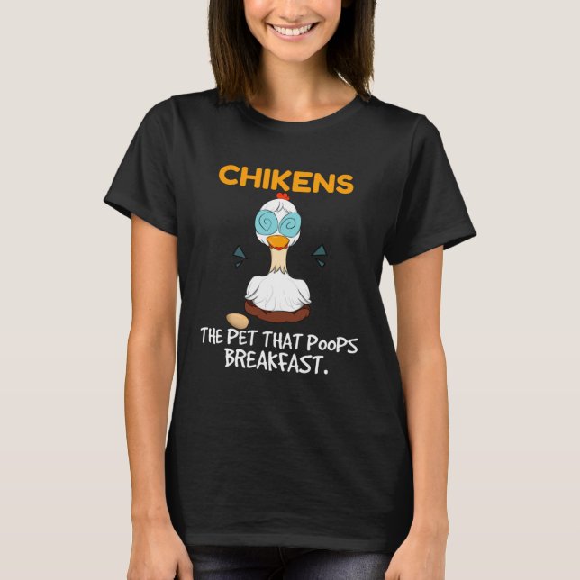 Chickens The Pet That Poops Breakfast  Farming Chi T Shirt (Framsida)