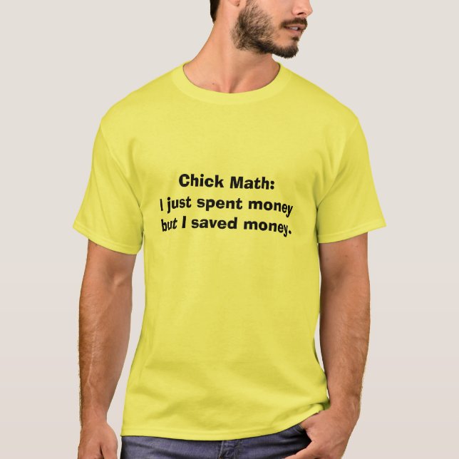ChickMath: Jag spenderade precis pengar, men jag T Shirt (Framsida)