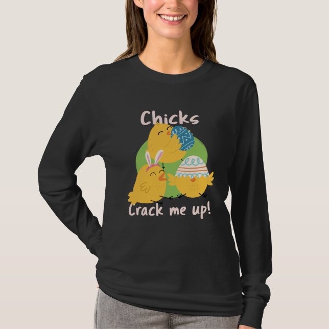 Chicks Crack Me Up T Shirt (Framsida)