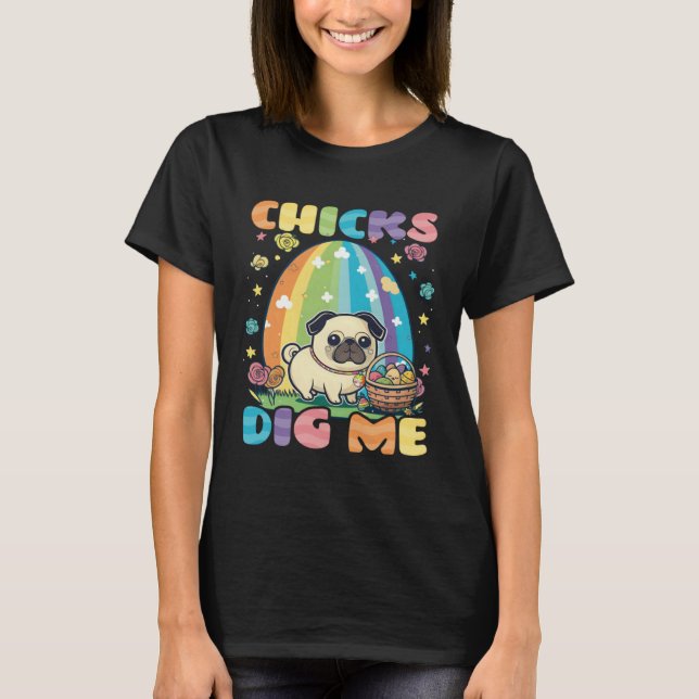 Chicks Dig Me Pug Christian Easter T Shirt (Framsida)