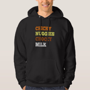 Chicky Nuggies Choccy Mjölk Chicken Nugget Meme Hoodie