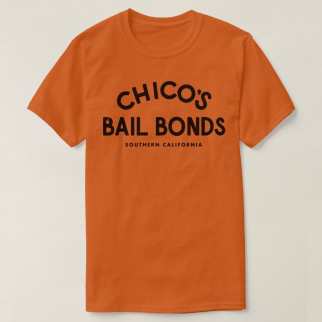 Chicos Bail Bonds Southern California T Shirt (Design framsida)