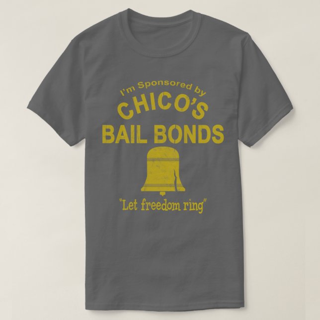 Chicos Bail Bonds T Shirt (Design framsida)