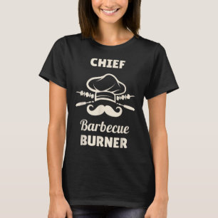 Chief Bbq Burner Funny Grilling Master Funny Bbq T Shirt