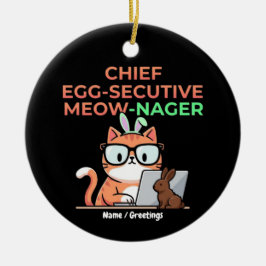 Chief Egg-secutive Meow-Nager Funny Easter Cat  Julgransprydnad Keramik
