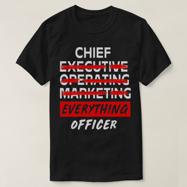 Chief Everything Officer Entrepreneur Funny CEO  T Shirt (Design framsida)