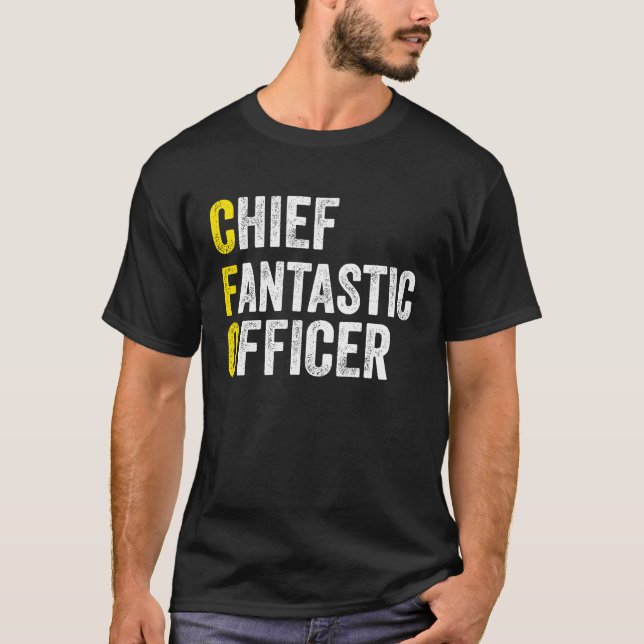 Chief Fantastic Chief Financial Officer T Shirt (Framsida)