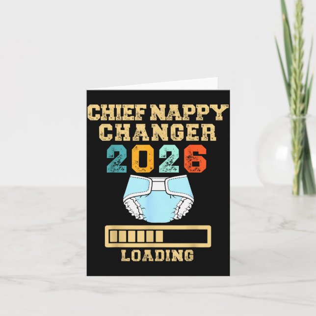 Chief Nappy Changer 2026 New Baby Loading Funny Pr Kort (Framsida)
