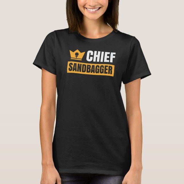 Chief Sandbagger Gag Golf T Shirt (Framsida)