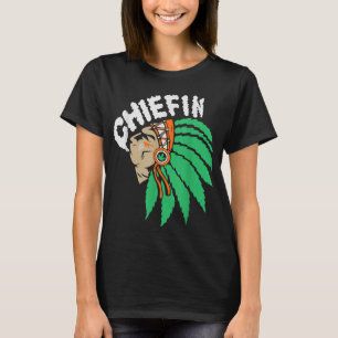 Chiefn Smoke Ogräs Native American Funny Tee