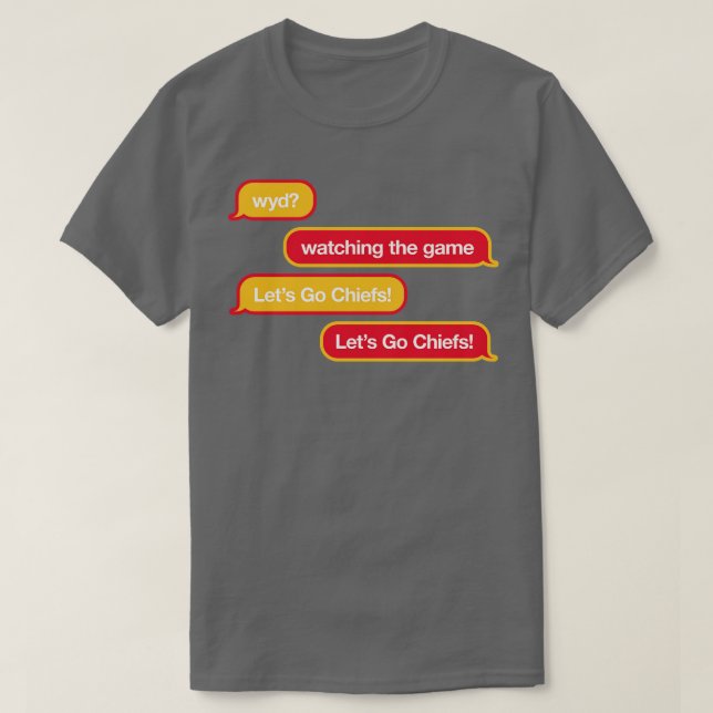 Chiefs WYD Text TShirt T Shirt (Design framsida)