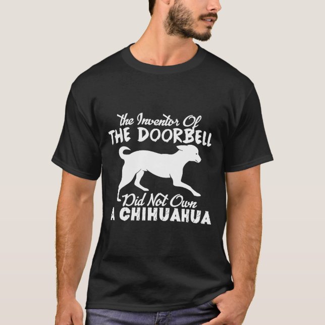 Chihuahua ägde inte uppfinnaren vid doorbell t shirt (Framsida)