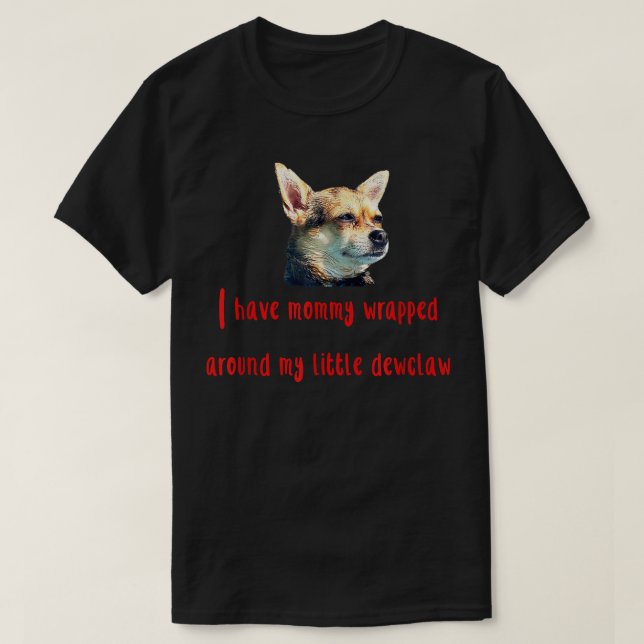 Chihuahua-älskare roliga har fått morsan insvept r t shirt (Design framsida)