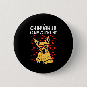 Chihuahua är min valentin Alla hjärtans dag Chiwaw Knapp