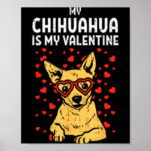 Chihuahua är min valentin Alla hjärtans dag Chiwaw Poster