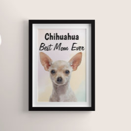 Chihuahua Best Mamma Poster