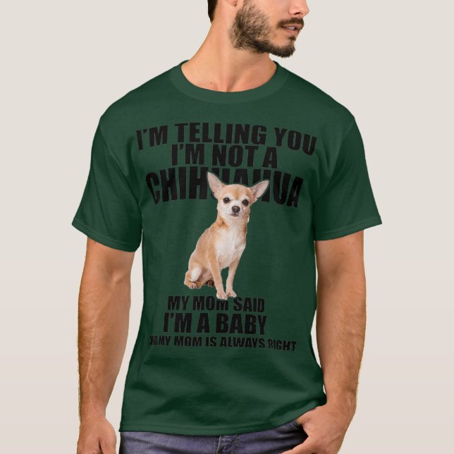 Chihuahua Dog Shirt Im telling you Im not a Tee (Framsida)