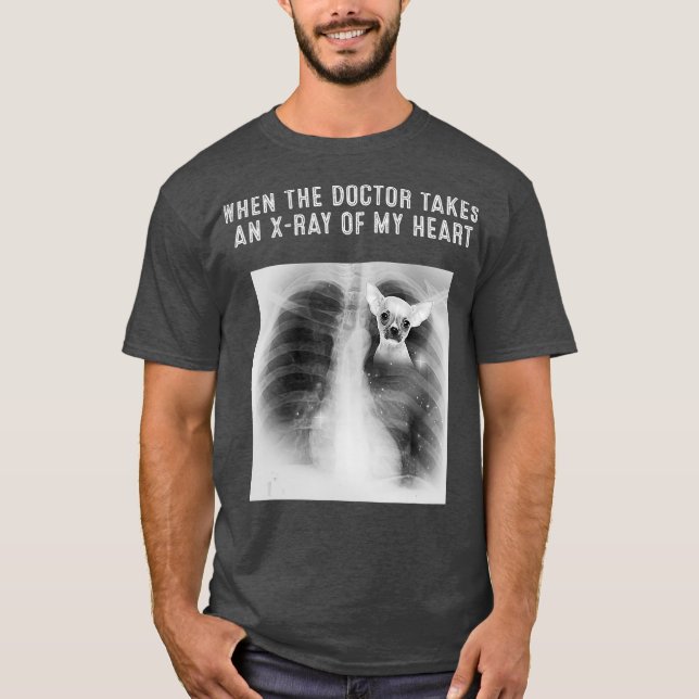 CHIHUAHUA Doktor tar en XRay ur mitt hjärta T Shirt (Framsida)