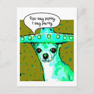 Chihuahua - du säger Potty, jag säger Party Vykort