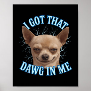 Chihuahua Funny Meme I Har att jag tog T-shirt Poster