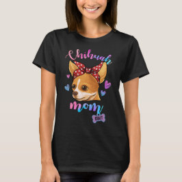 Chihuahua Hund Mamma Puppy Mamma T Shirt