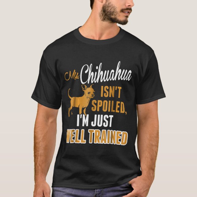 Chihuahua Isnt har förstört mig.. T Shirt (Framsida)