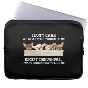 Chihuahua, jag bryr mig inte om vad nån tycker om laptop fodral