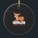 Chihuahua Mom Shirt Mothers Day Pet Owner Julgransprydnad Keramik<br><div class="desc">Chihuahua Mom Shirt Mothers Day Pet Owner</div>