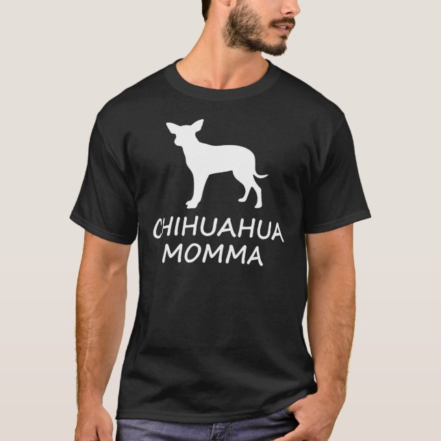 Chihuahua Momma T Shirt (Framsida)