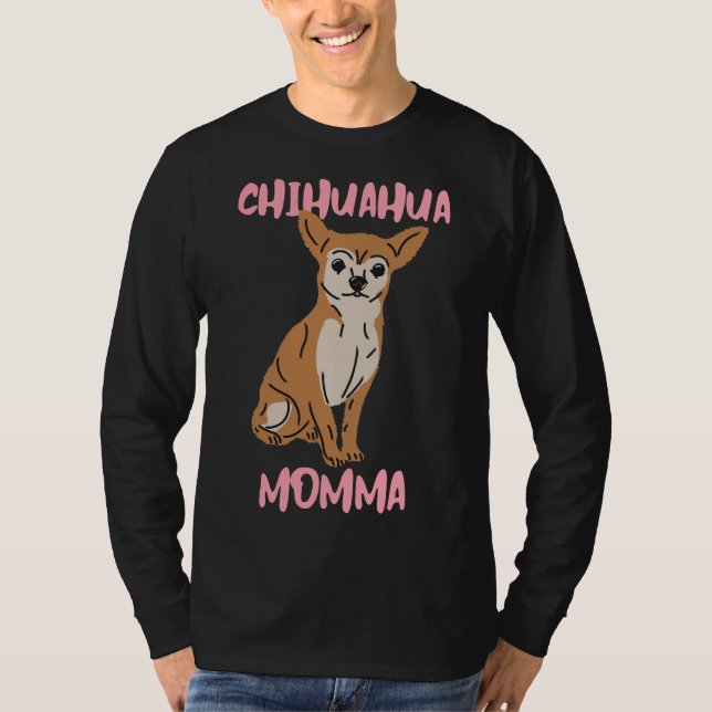 Chihuahua Momma T Shirt (Framsida)