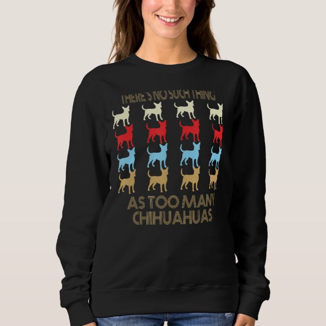 Chihuahua No Such Thing As Too Many Quote T Shirt (Framsida)