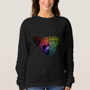 Chihuahua om du inte tror att de har själar t shirt