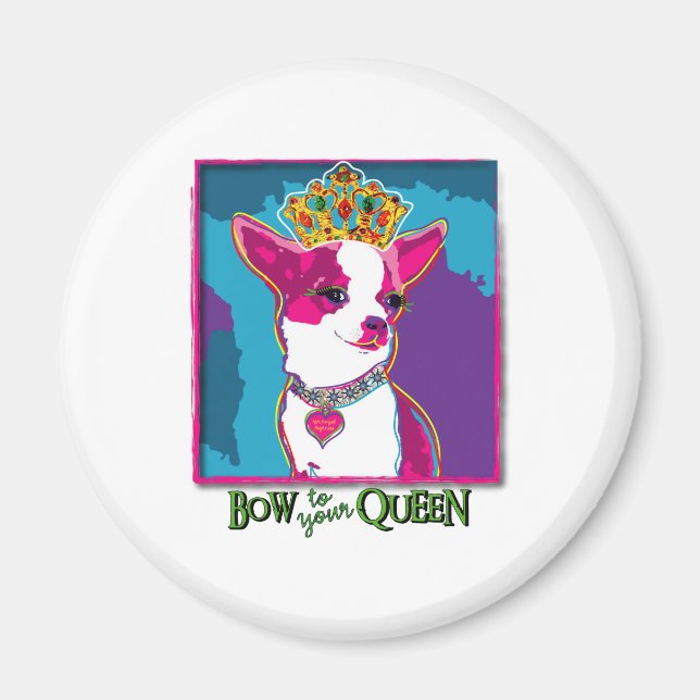 Chihuahua Queen Magnet (Framsidan)