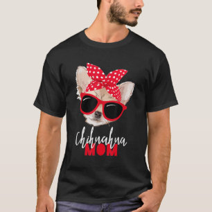 Chihuahua Rolig hund Mamma Sunglasses Hund älskare T Shirt