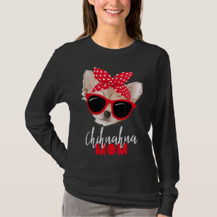 Chihuahua Rolig hund Mamma Sunglasses Hund älskare T Shirt
