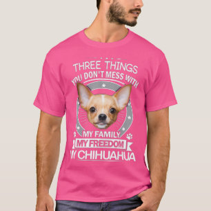 Chihuahua Shirt - tre Saker du inte T