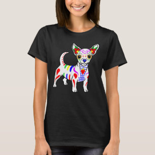 Chihuahua Sugar Skull Dia de Los Muertos Day of t. T Shirt