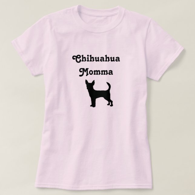 ChihuahuaMomma T-tröja Tee Shirt (Design framsida)