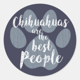 Chihuahuas är de bästa människorna runt klistermärke