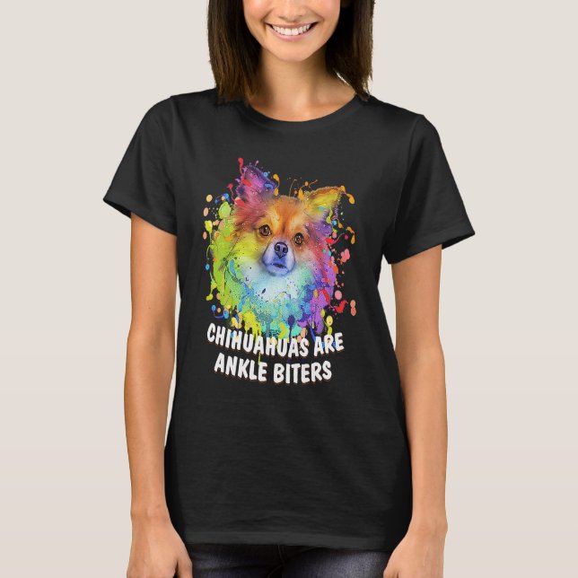 Chihuahuas Are Ankle Biters Dog Breed  Puppy Humor T Shirt (Framsida)