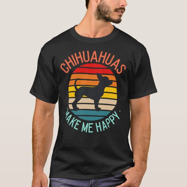 Chihuahuas gör mig Lycklig T Shirt (Framsida)