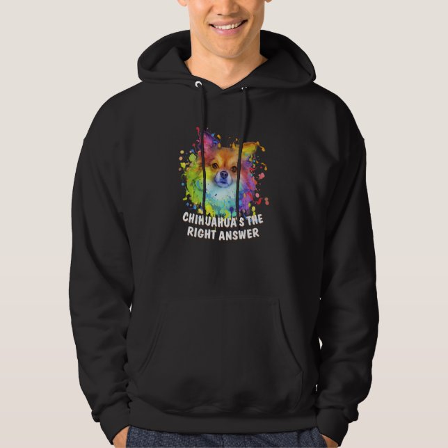 Chihuahuas the Right Answer Dog Breed Puppy Humor Hoodie (Framsida)