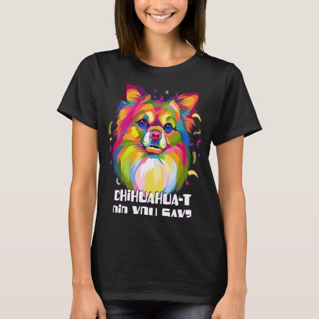 Chihuahuat sa du Chihuahua Humor Chiwawa T Shirt (Framsida)