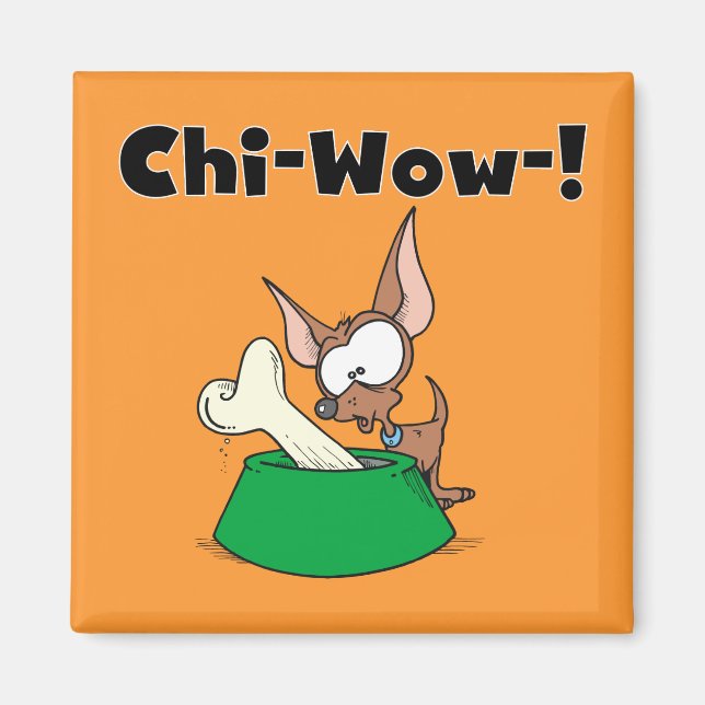 Chihuhua Chi-Wow T-tröja och gåvor Magnet (Framsidan)