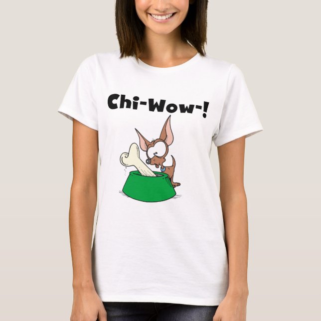 Chihuhua Chi-Wow T-tröja och gåvor Tee Shirt (Framsida)