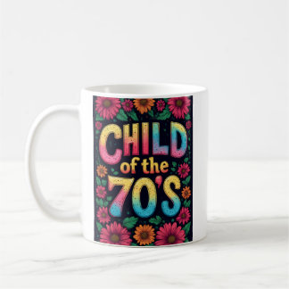 CHILD OF THE 70'S Coffee Cup - Custom Mug Funny Kaffemugg