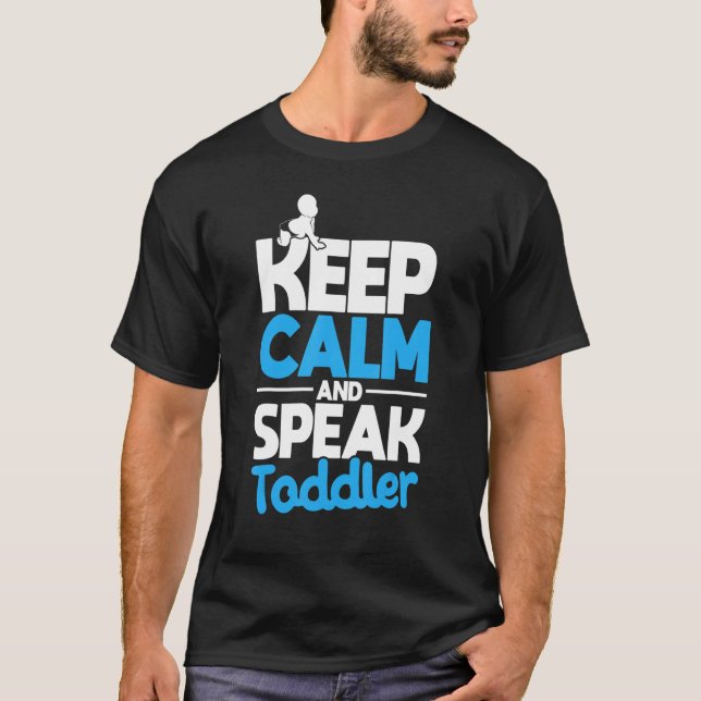 Childcare Keep Calm And Speak Toddler Daycare Teac T Shirt (Framsida)