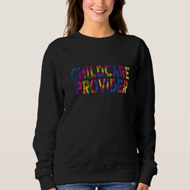 Childcare Provider Appreciation Day Work Tie Dye F T Shirt (Framsida)