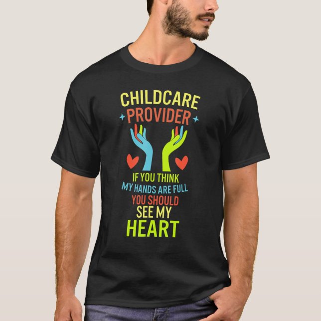Childcare Provider Daycare Teacher TIf You Think M T Shirt (Framsida)