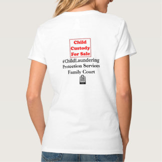 #ChildLaundering - Custody For Sale T Shirt